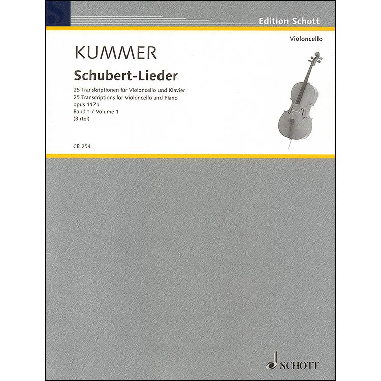Lieder, op. 117b, volume 1, transcriptions for cello and piano arranged by Friedrich August Kummer; Franz Schubert (Edition Schott)
