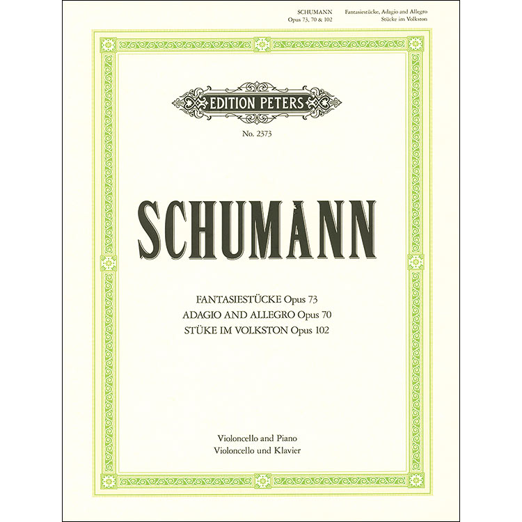 Collection: Fantasy Pieces, Adagio & Allegro, Pieces in Folk Style, cello and piano; Robert Schumann (C. F. Peters)