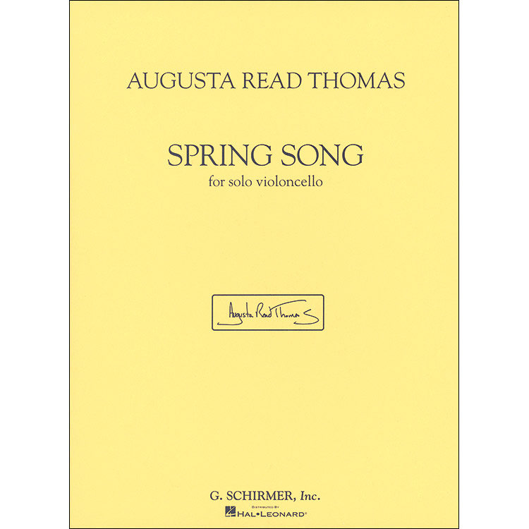 Spring Song for Solo Violoncello; Augusta Read Thomas (G. Schirmer)