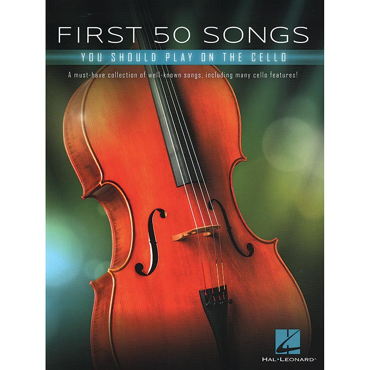 First 50 Songs You Should Play on the Cello (Hal Leonard)