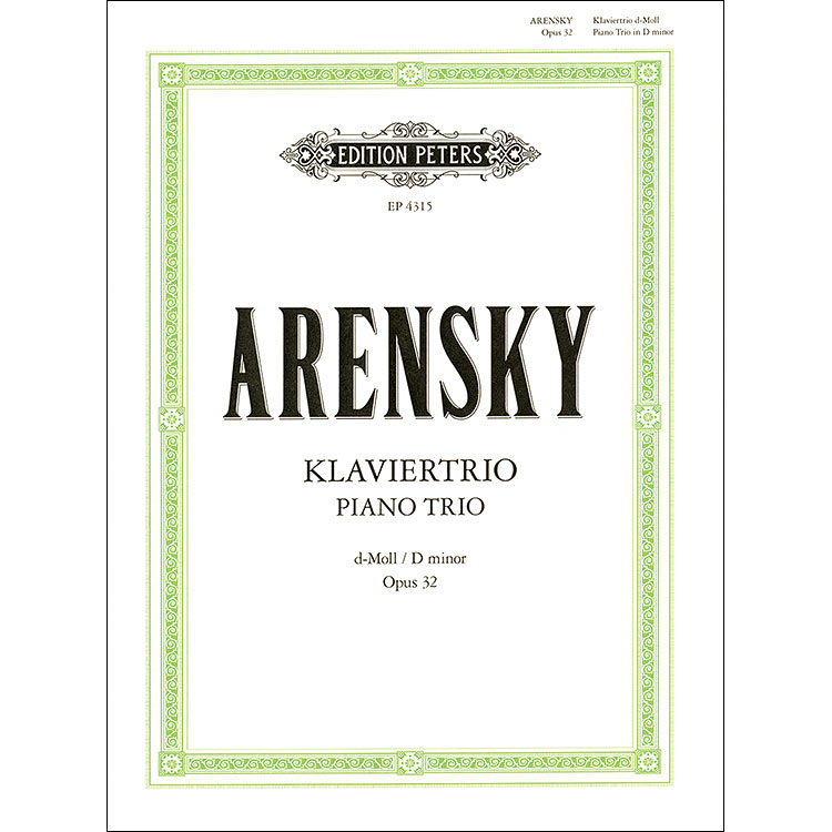 Piano Trio in D Minor, op. 32; Anton Arensky (Peters)