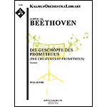 Creatures of Prometheus Overture, full score; Ludwig van Beethoven (Kalmus)