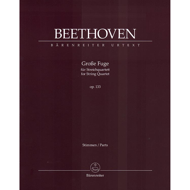 Grosse Fuge for string quartet, opus 133 (urtext); Ludwig van Beethoven (Barenreiter)