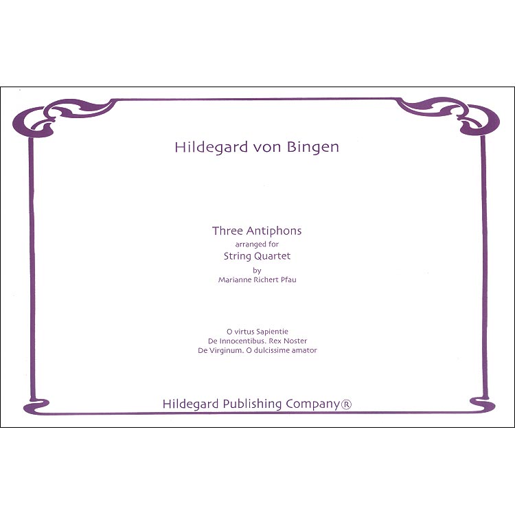 Three Antiphons for string quartet; Hildegard von Bingen