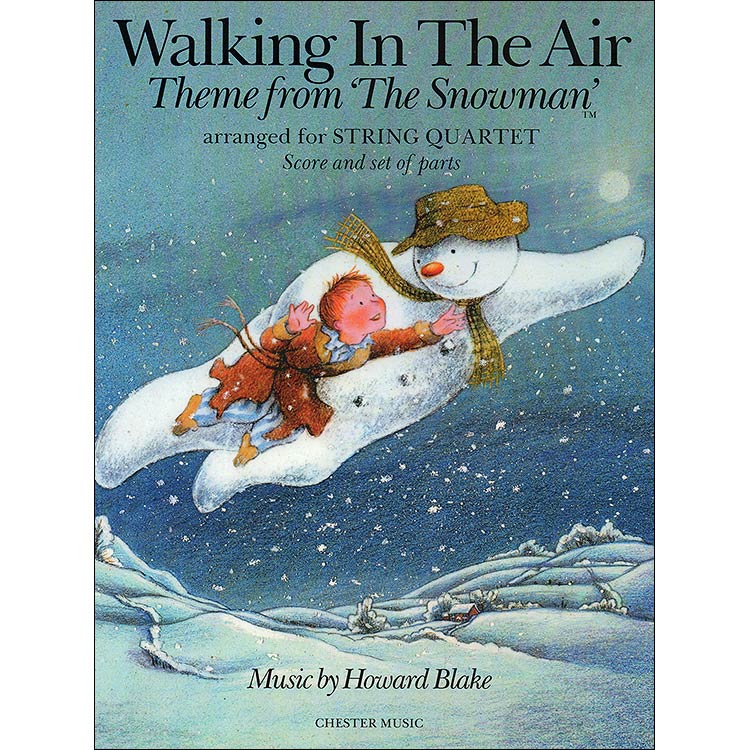 Walking in the Air, theme from "The Snowman." arranged for String Quartet; Howard Blake (Chester Music)