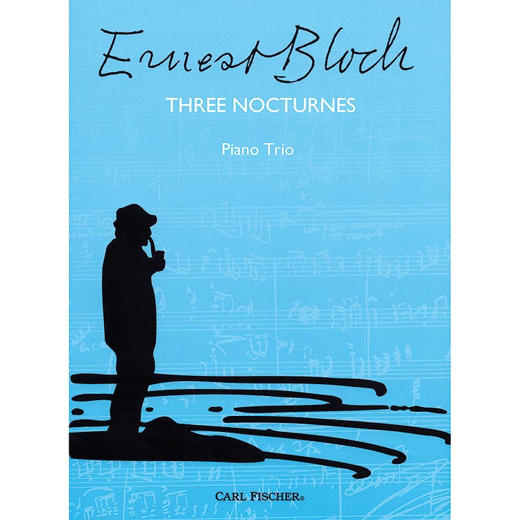 Three Nocturnes for Piano Trio; Ernest Bloch (Carl Fischer)