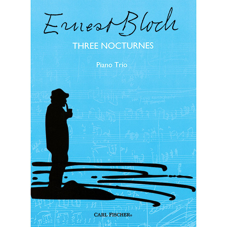 Three Nocturnes for Piano Trio; Ernest Bloch (Carl Fischer)