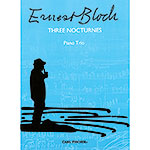Three Nocturnes for Piano Trio; Ernest Bloch (Carl Fischer)