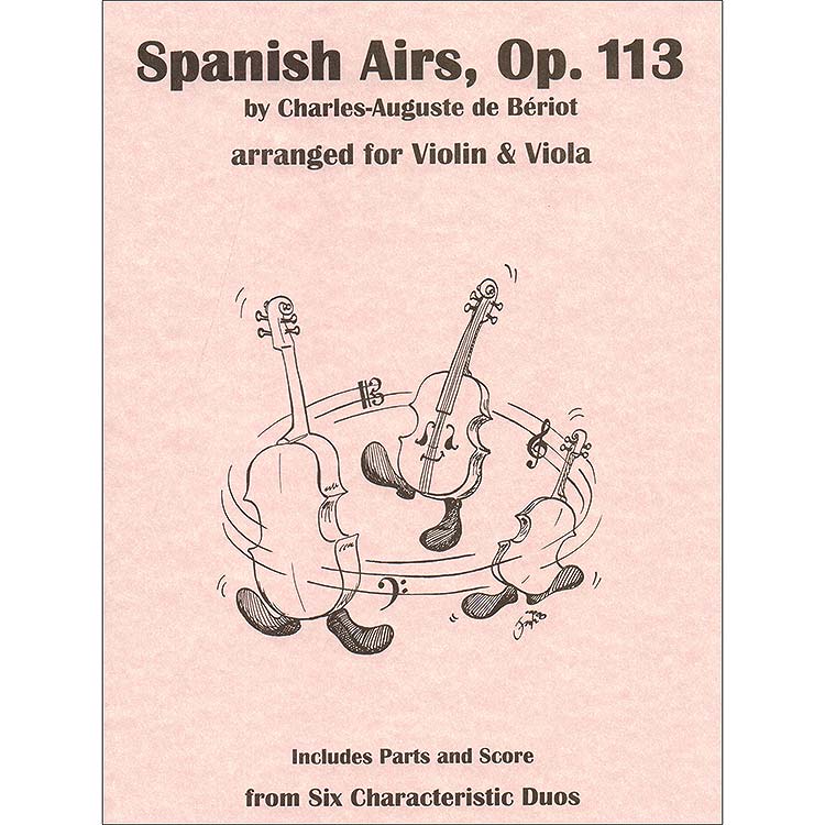 Spanish Airs, op. 113, arranged for violin and viola duet; Charles-Auguste de Beriot (Last Resort Music)