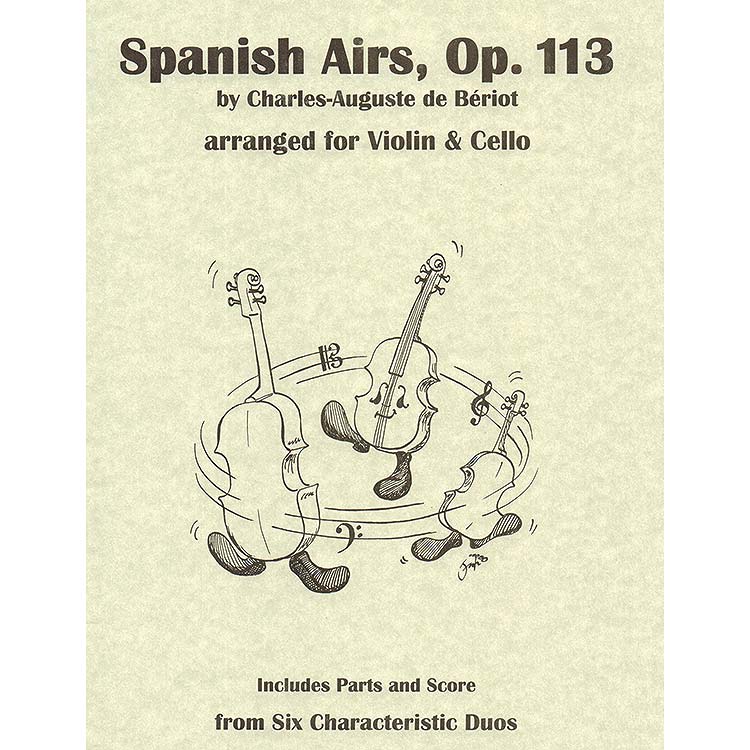 Spanish Airs, op. 113, arranged for violin and cello duet; Charles-Auguste de Beriot (Last Resort Music)