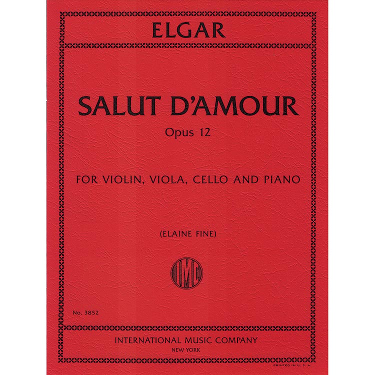 Salut d'Amour, op. 12 for violin, viola, cello, and piano (ed. Elaine Fine); Edward Elgar (International)