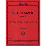 Salut d'Amour, op. 12 for violin, viola, cello, and piano (ed. Elaine Fine); Edward Elgar (International)
