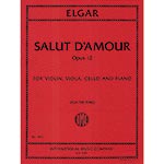 Salut d'Amour, op. 12 for violin, viola, cello, and piano (ed. Elaine Fine); Edward Elgar (International)