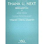 Thank U, Next, for string quartet (from Bridgerton; Ariana Grande