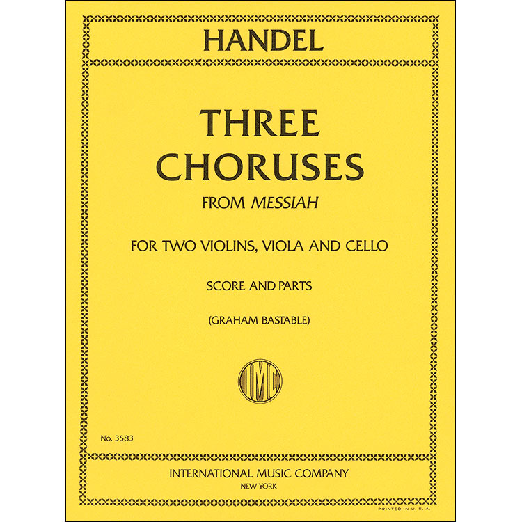 Three Choruses from Messiah, quartet, score and parts; Geroge Frederic Handel (International)
