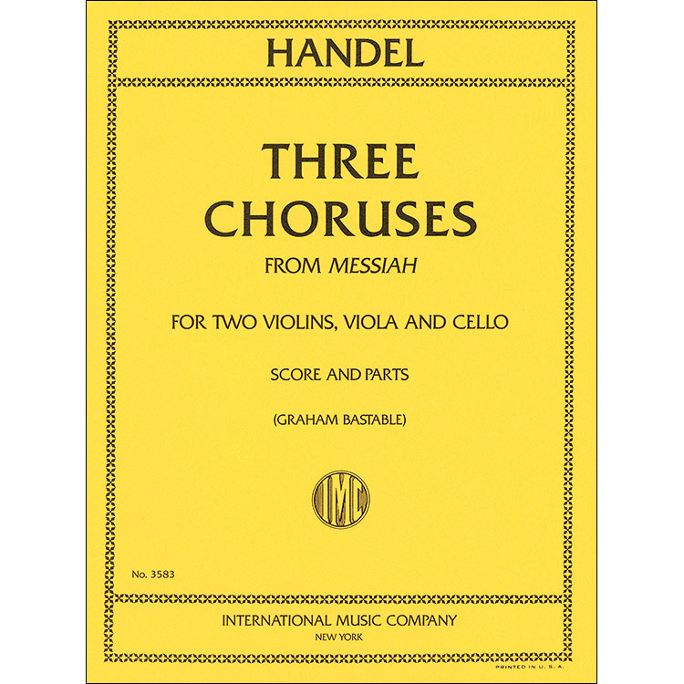 Three Choruses from Messiah, quartet, score and parts; Geroge Frederic Handel (International)