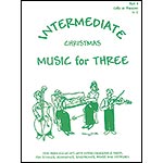 Music for Three, Intermediate Tradional Christmas, cello part (Last Resort)