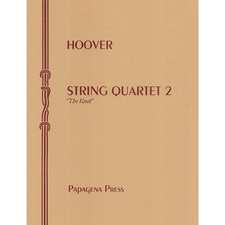 String Quartet  no. 2, "The Knot"; Katherine Hoover (Papagena Press)