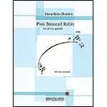 Pink Breasted Robin, string quartet, score and parts; Elena Kats-Chernin (Boosey & Hawkes)