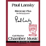 Ricercare Plus, for string quartet; Paul Lansky (Carl Fischer)