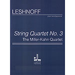 String Quartet #3: The Miller-Kahn Quartet; Jonathan Leshnoff (Jonathan Leshnoff Publishing)