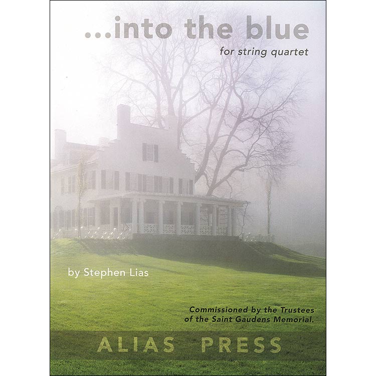 ...into the blue, for string quartet, score and parts; Stephen Lias (Alias Press)
