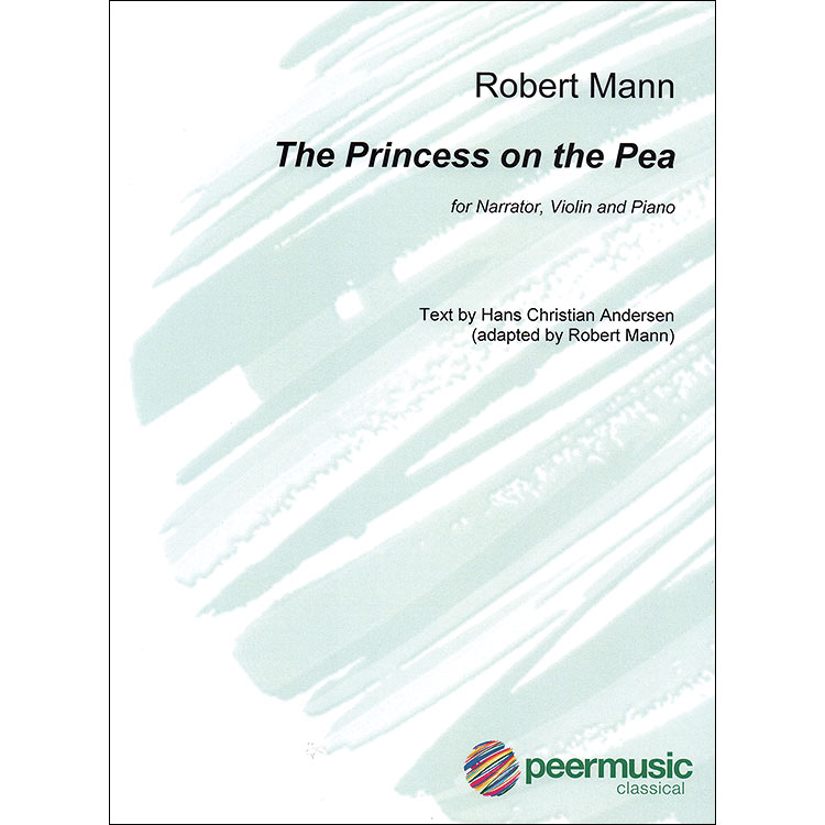 The Princess on the Pea, for Narrator, Violin and Piano; Robert Mann (Peer Music)