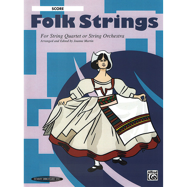 Folk Strings for String Quartet or String Orchestra, Full Score; Joanne Martin (Summy-Birchard)