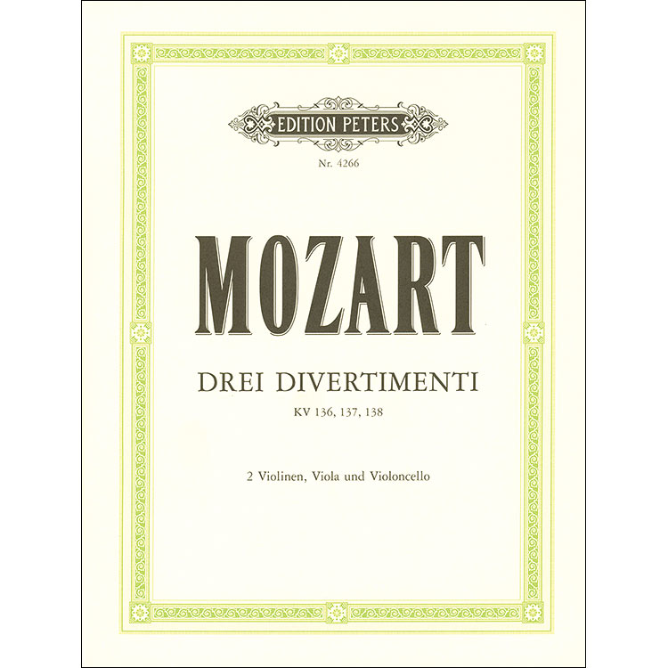 Three Divertimenti, K.V.136-138, string quartet; Wolfgang Amadeus Mozart (C.F. Peters)