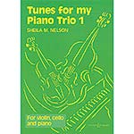 Tunes for My Piano Trio, Book 1; Shiela Nelson (Boosey & Hawkes)
