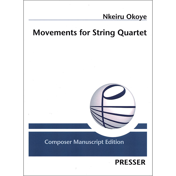 Movements for String Quartet, Score/Parts; Nkeiru Okoye (Theodore Presser)