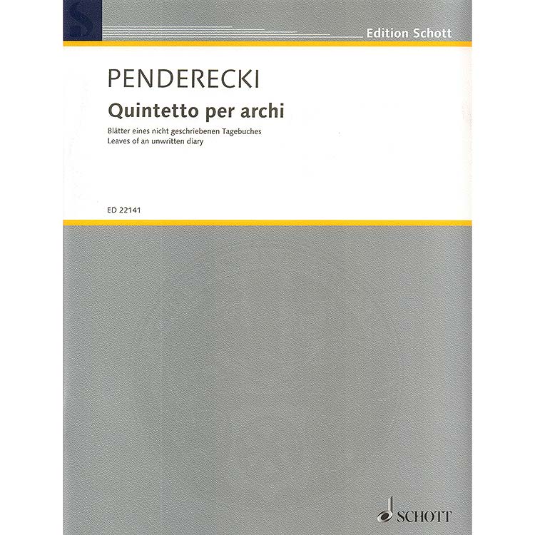 String Quintet "Leaves of an unwritten diary", 2 violins, viola, cello, bass; Krzysztof Penderecki (Schott Editions)