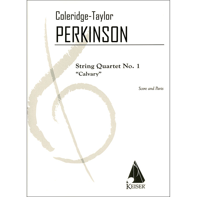 String Quartet No. 1 "Calvary", score and parts; Coleridge-Taylor Perkinson (Lauren Keiser Music)