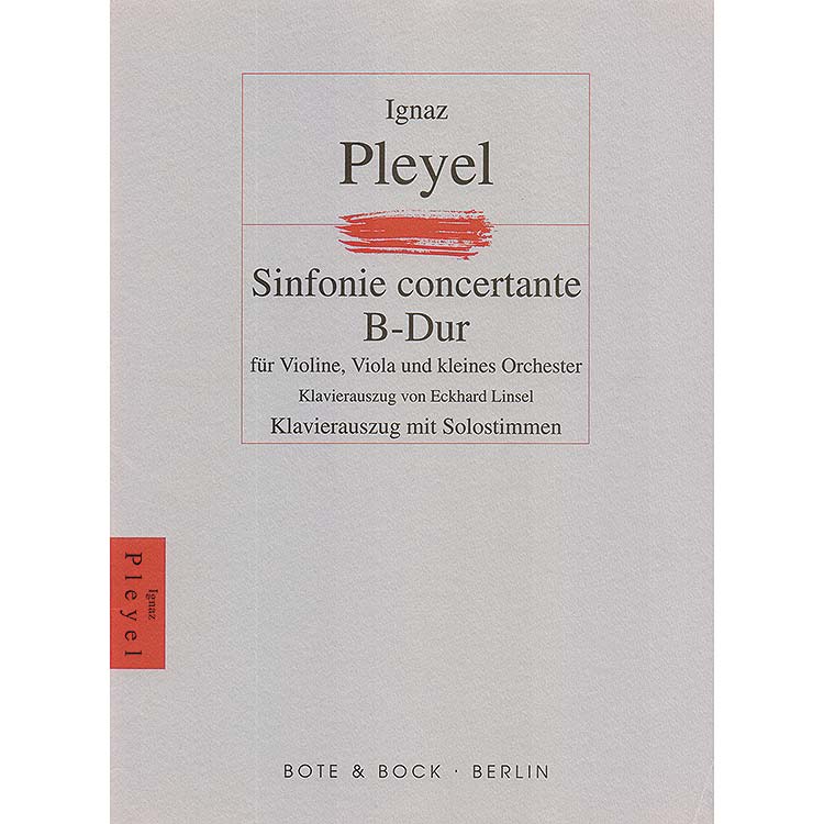Sinfonia Concertante in B-flat Major, for violin, viola, piano; Ignaz Pleyel (Bote and Bock)