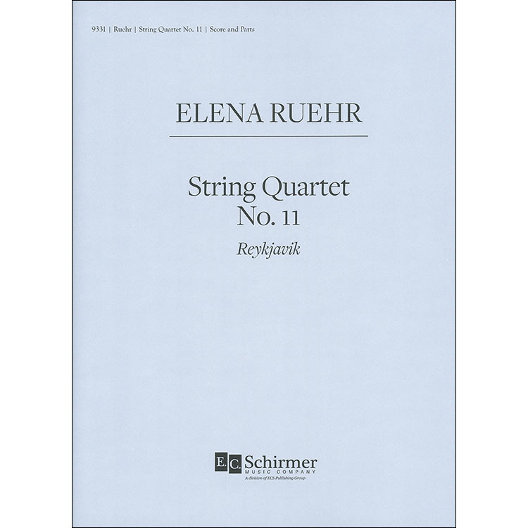 String Quartet No. 11 "Reykjavik", sc/pts; Elena Ruehr