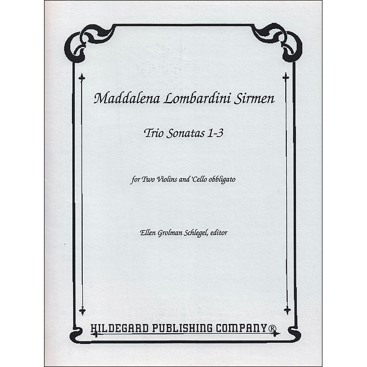 Trio Sonatas 1-3, for two violins and cello obbigato; Maddalena Lombardini-Sirmen (Hildegard)