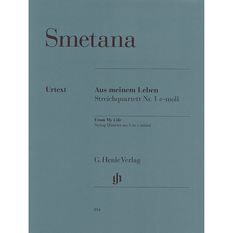 String Quartet no.1 in E Minor "From My Life"; Bedrich Smetana (G. Henle Verlag)