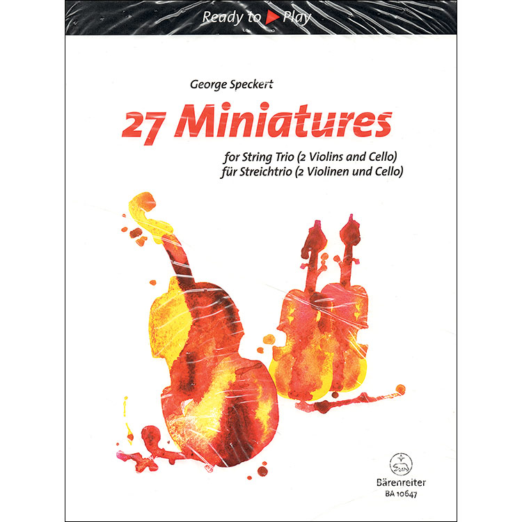 27 Miniatures for String Trio; George Speckert (Barenreiter Verlag)