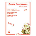 Chinese Celebrations for String Quartet, arranged by Matt Springer (Khach 22)