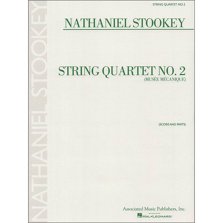 String Quartet no. 2, "Musee Mecanique", score and parts; Nathaniel Stookey (Associated Music Publishers, Inc.)
