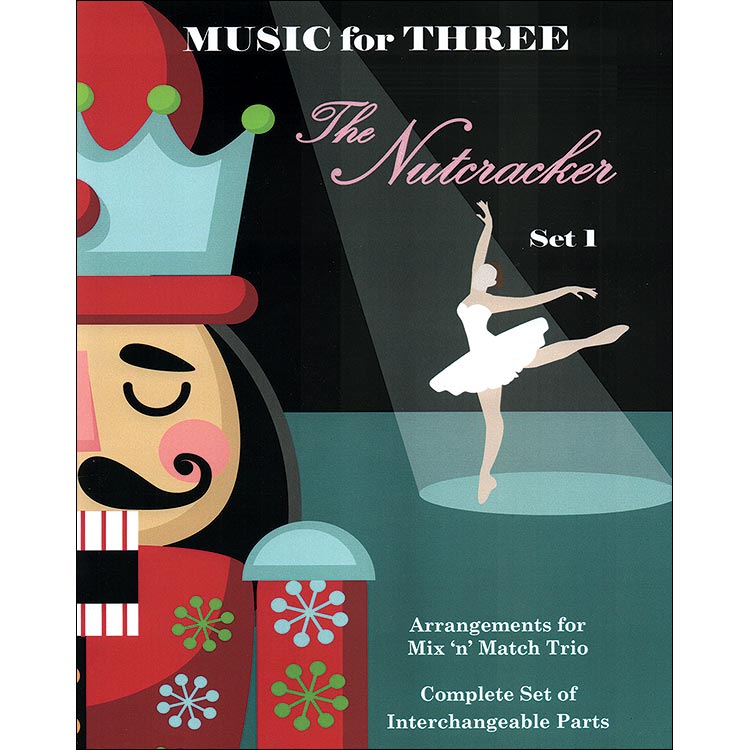 Music for Three: The Nutcracker Set 1; Peter Tchaikovsky (Last Resort Music)