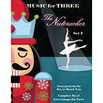 Music for Three: The Nutcracker Set 1; Peter Tchaikovsky (Last Resort Music)