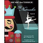Music for Three: The Nutcracker Set 2; Peter Tchaikovsky (Last Resort Music)