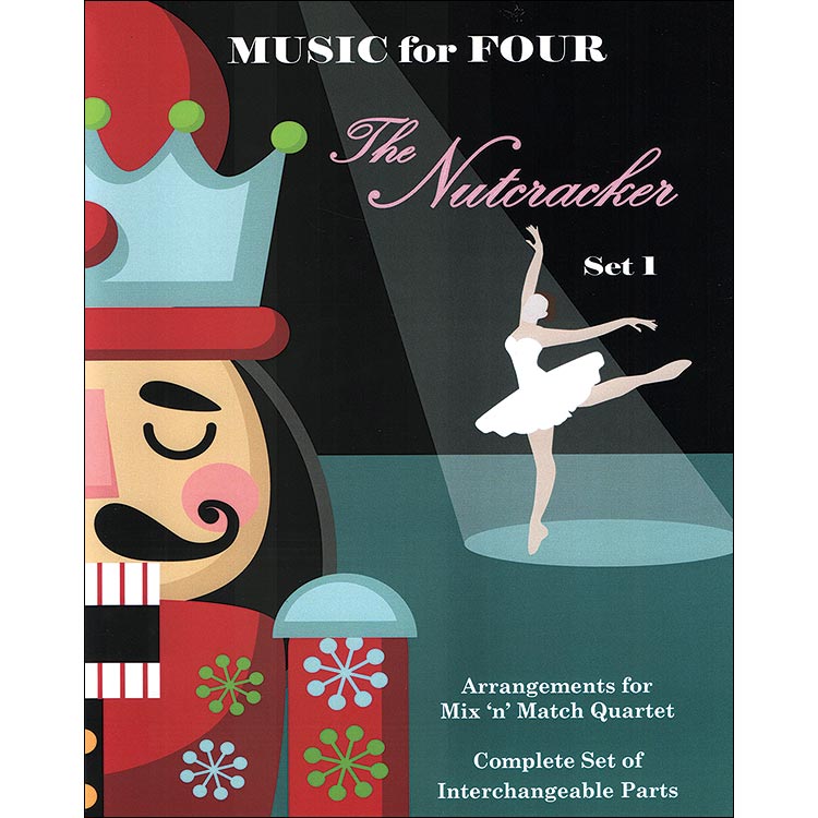 Music for Four: The Nutcracker, Set 1; Peter Tchaikovsky (Last Resort Music)