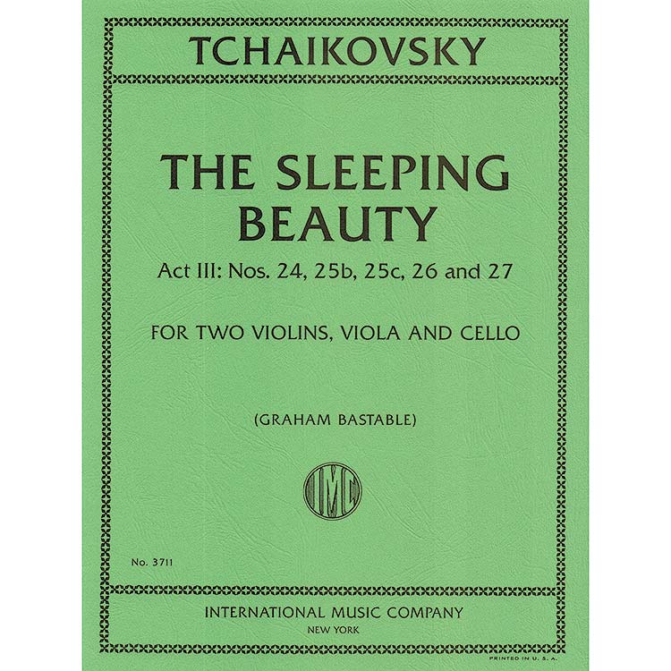 The Sleeping Beauty, excerpts from Act 3 for string quartet; Pyotr Ilyich Tchaikovsky (International Music Company)