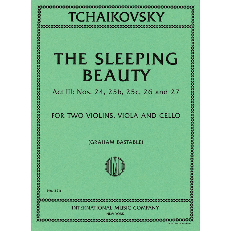 The Sleeping Beauty, excerpts from Act 3 for string quartet; Pyotr Ilyich Tchaikovsky (International Music Company)