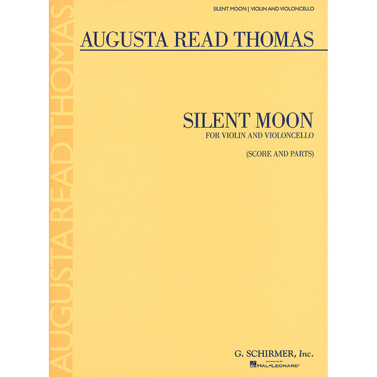 Silent Moon for violin and cello; Augusta Read Thomas - G. Schirmer, Inc.
