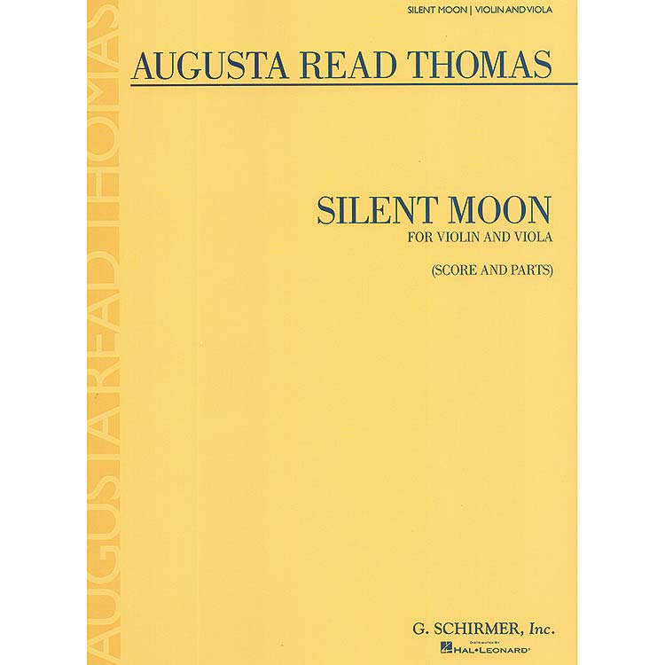 Silent Moon for violin and viola; Augusta Read Thomas  (G. Schirmer)