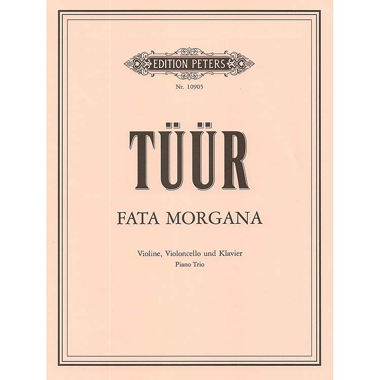 Fata Morgana, for piano trio; Erkki-Sven Tuur (Peters Edition)