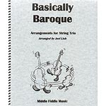 Basically Baroque for String Trio, set of parts; Various (Middle Fiddle Music)